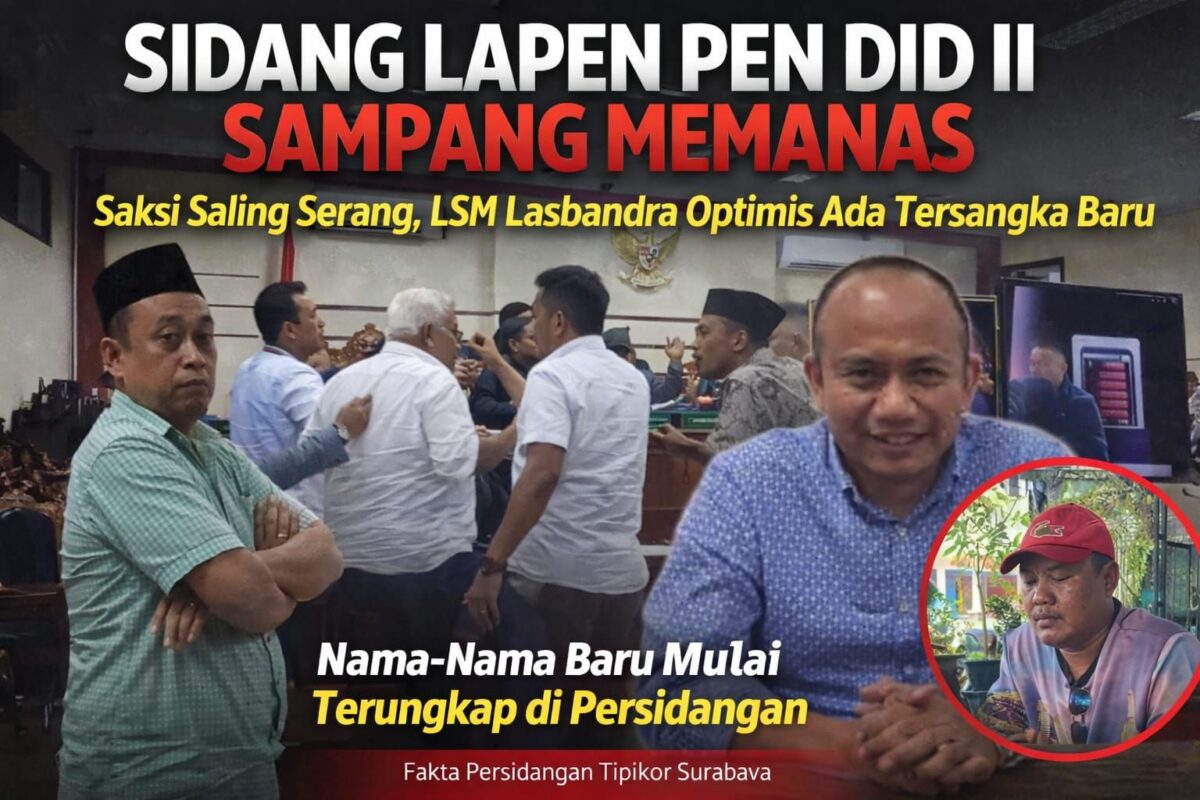 Sidang Lapen PEN DID II Sampang Memanas, Saksi dan Terdakwa Saling Serang LSM Lasbandra Optimis Ada Tersangka Baru