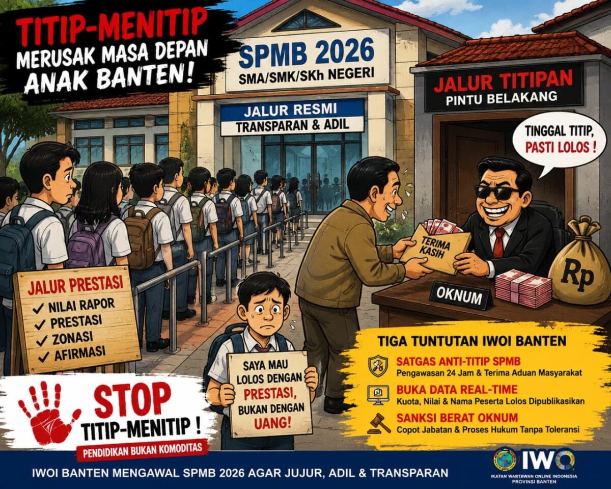 IWOI BANTEN KECAM PRAKTIK TITIP-MENITIP SPMB 2026: UJI NYATA KOMITMEN GUBERNUR Andra Soni