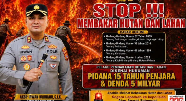 Kapolres Aceh Timur Ancam Pelaku Pembakaran Hutan dengan Hukuman 15 Tahun Penjar