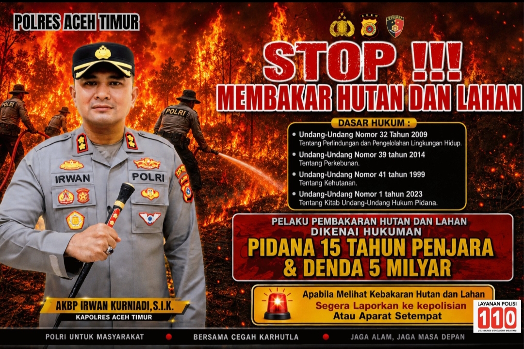 Kapolres Aceh Timur Ancam Pelaku Pembakaran Hutan dengan Hukuman 15 Tahun Penjar