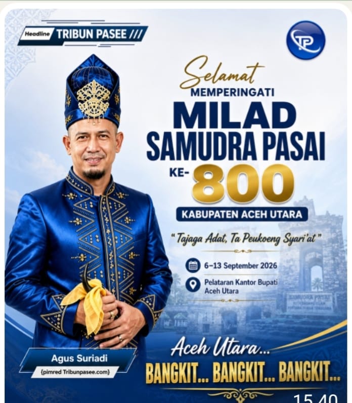 Pimred Tribunpasee.com: Milad Samudra Pasai ke-800 Momentum Merawat Jati Diri Pase