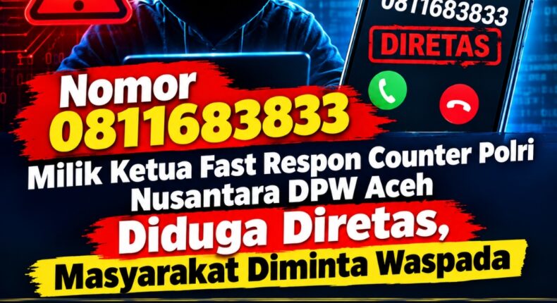 Nomor Ketua Fast Respon Counter Polri Nusantara DPW Aceh Diduga Diambil Alih, Warga Diminta Waspada