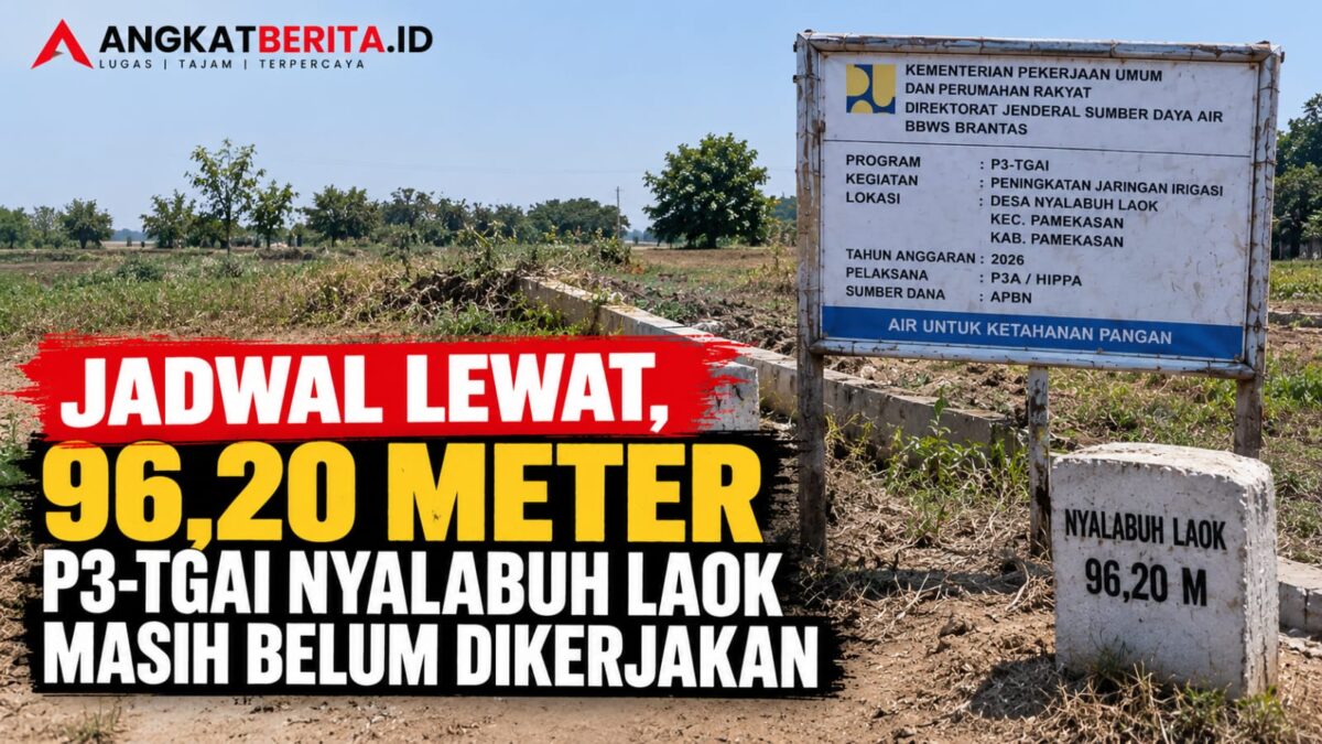 96,20 Meter Masih Nol Pekerjaan, Jadwal Koreksi P3-TGAI Nyalabuh Laok Meleset