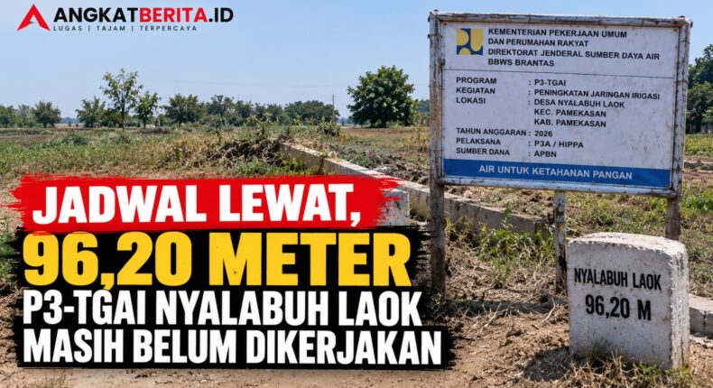 96,20 Meter Masih Nol Pekerjaan, Jadwal Koreksi P3-TGAI Nyalabuh Laok Meleset
