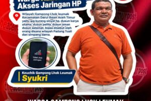 Puluhan Tahun Tanpa Sinyal, Warga Lhok Leumak Aceh Timur Menanti Tower Telekomunikasi