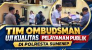 Ombudsman RI Perwakilan Jatim Bedah Layanan SPKT SKCK Polresta Sumenep, Targetkan Kepuasan Masyarakat