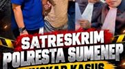Tak Pandang Bulu, Dua Sosok di Balik Laporan Polisi Ini Apresiasi Ketegasan Polresta Sumenep
