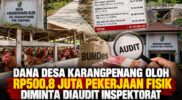 Dana Desa Karangpenang Oloh Disorot, Rp500,8 Juta Pekerjaan Fisik Diminta Diaudit