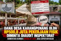 Dana Desa Karangpenang Oloh Disorot, Rp500,8 Juta Pekerjaan Fisik Diminta Diaudit