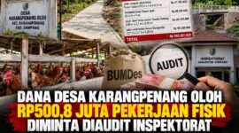 Dana Desa Karangpenang Oloh Disorot, Rp500,8 Juta Pekerjaan Fisik Diminta Diaudit