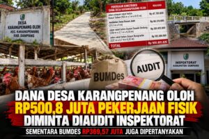 Dana Desa Karangpenang Oloh Disorot, Rp500,8 Juta Pekerjaan Fisik Diminta Diaudit